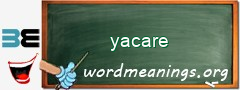WordMeaning blackboard for yacare